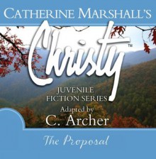 The Proposal (Audio) - Catherine Marshall, C. Archer, Jaimee Draper