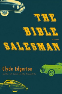 The Bible Salesman - Clyde Edgerton