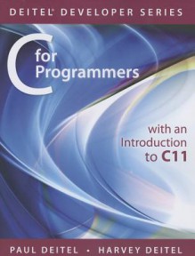 C for Programmers with an Introduction to C11 - Paul J. Deitel, Harvey M. Deitel, Abbey Deitel