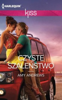 Czyste szaleństwo - Andrews Amy