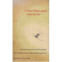 A Few Flies And I: Haiku - Kobayashi Issa