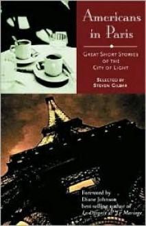 Americans in Paris: Great Short Stories of the City of Light - Steven Gilbar, Diane Johnson