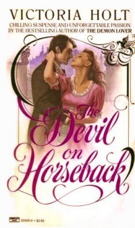 Devil on Horseback - Victoria Holt