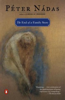 The End of a Family Story - Péter Nádas, Imre Goldstein