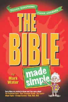 The Bible Made Simple - Mark Water