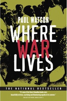 Where War Lives - Paul Watson