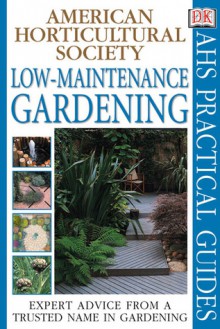 Low Maintenance Gardening - Alan R. Toogood