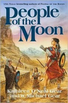 People of the Moon (First North Americans Series) - W. Michael Gear, Kathleen O'Neal Gear