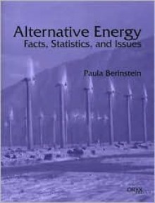 Alternative Energy: Facts, Statistics, And Issues - Paula Berinstein