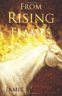 From Rising Flames - Jamie McHenry