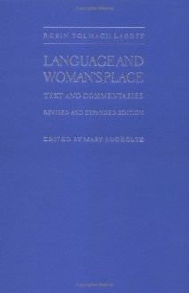 Language and Woman's Place: Text and Commentaries - Robin Tolmach Lakoff, Mary Bucholtz