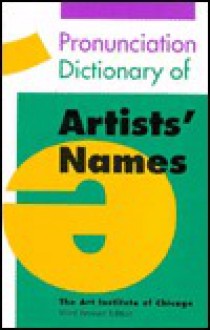 Pronunciation Dictionary of Artists' Names - Art Institute of Chicago