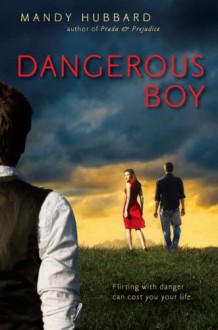 Dangerous Boy - Mandy Hubbard