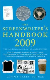 The Screenwriter's Handbook 2009 - Barry Turner