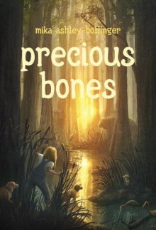 Precious Bones - Mika Ashley-Hollinger