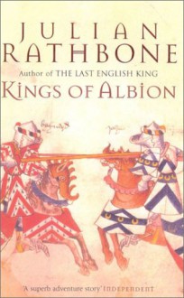 Kings of Albion - Julian Rathbone