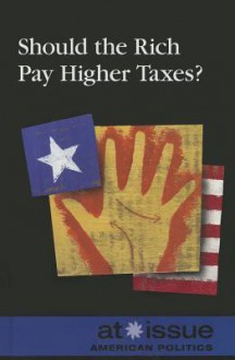 Should the Rich Pay Higher Taxes? - Greenhaven