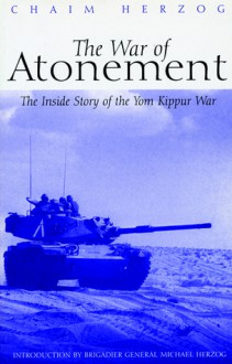 The War of Atonement: The Inside Story of the Yom Kippur War - Chaim Herzog, Michael Herzog