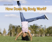 How Does My Body Work? - Charlotte Guillain, Sian Guillain Smith