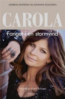 Carola: fanget i en stormvind - Andreas Ekström, Johanna Koljonen, Birgit Hatlehor