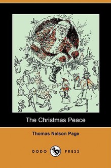 The Christmas Peace (Dodo Press) - Thomas Nelson Page