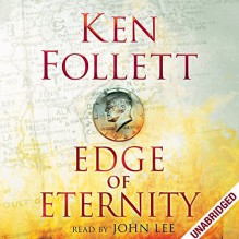 Edge of Eternity: Century Trilogy, Book 3 - John Lee, Ken Follett