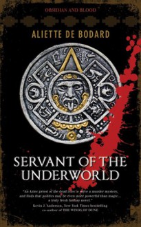 Servant of the Underworld - Aliette de Bodard