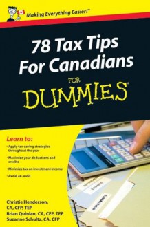 78 Tax Tips For Canadians For Dummies (For Dummies (Business & Personal Finance)) - Christie Henderson, Brian Quinlan, Suzanne Schultz