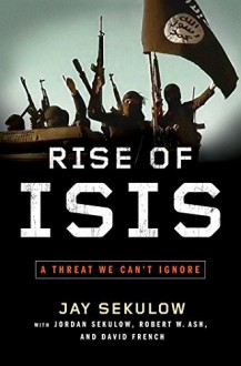 Rise of ISIS: A Threat We Can't Ignore - Jay Sekulow