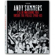 I'll Be Watching You: Inside the Police 1980-83 - Andy Summers