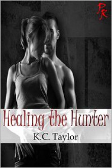 Healing the Hunter - K.C. Taylor