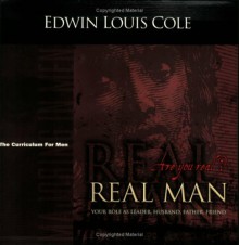 Real Man: Majoring in Men Curriculum - Edwin Louis Cole