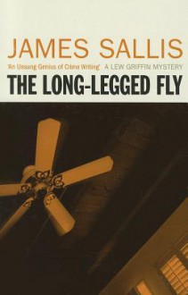 The Long-Legged Fly - James Sallis