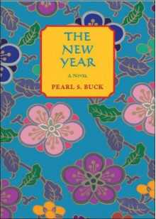 New Year: a novel - Pearl S. Buck