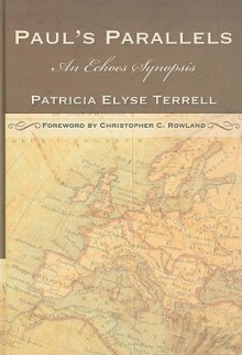 Paul's Parallels: An Echoes Synopsis - Patricia Elyse Terrell, Christopher C. Rowland