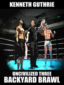 Backyard Brawl (Uncivilized Boxing Action Series) - Kenneth Guthrie