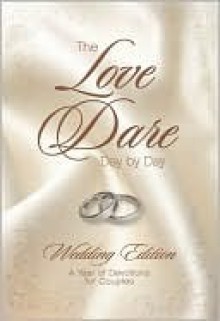 The Love Dare Day by Day - Stephen Kendrick, Alex Kendrick