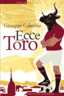 Ecce Toro (eBook Laterza) (Italian Edition) - Giuseppe Culicchia