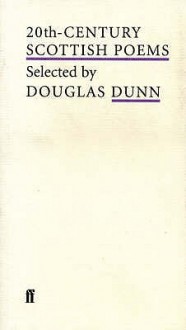 Twentieth Century Scottish Poems - Douglas Dunn