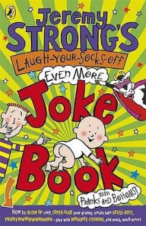 Jeremy Strong's Laugh-Your-Socks-Off Even More Joke Book. - Jeremy Strong