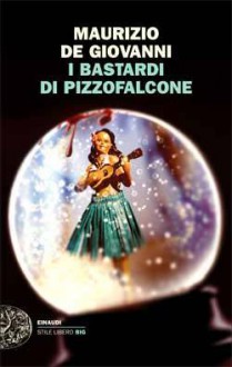 I Bastardi di Pizzofalcone - Maurizio de Giovanni