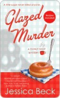 Glazed Murder - Jessica Beck