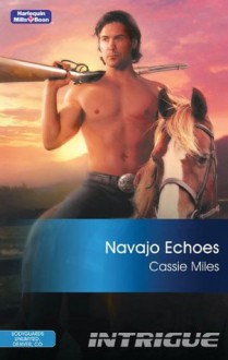 Mills & Boon : Navajo Echoes (Bodyguards Unlimited, Denver, CO) - Cassie Miles