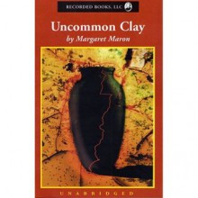 Uncommon Clay (Deborah Knott Mystery) - Margaret Maron, C.J. Critt