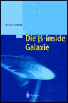 Die Beta-Inside Galaxie - Gunter Dueck