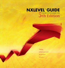 NxLeveL Guide For Business Start-Ups: Helping Entrepreneurs Reach the Next Level of Success - Brandan Kearney, David P. Wold