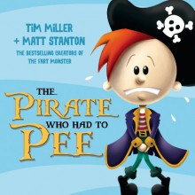 The Pirate Who Had To Pee - Tim Miller, Matt Stanton