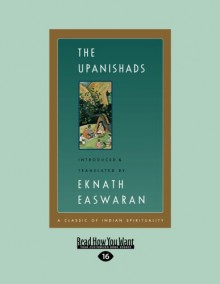 The Upanishads: The Classics of Indian Spirituality - Eknath Easwaran