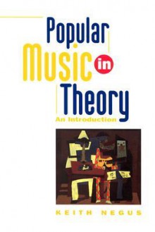 Popular Music in theory: An Introduction - Keith Negus