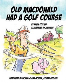 Old McDonald Had a Golf Course - Kevin Collins